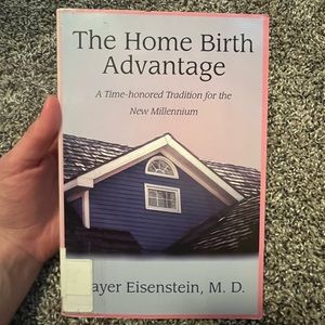 The Home Birth Advantage Mayer Eisenstein 2000 Book Resource Midwife Pregnancy
